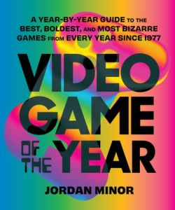 Jordan Minor's “Video Game of the Year” Will Feature “The Best, Boldest,  and Most Bizarre Games” from 1977-2022 When it Releases in July 2023 –  Video Game Canon